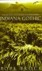 Indiana Gothic A True Story of Love Betrayal and Murder in the American Midwest