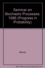 Seminar on Stochastic processes 1986