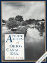 A Photo Album of Ohio's Canal Era 18251913