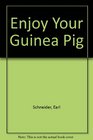 Enjoy Your Guinea Pig
