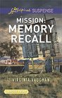 Mission: Memory Recall (Rangers Under Fire, Bk 6) (Love Inspired Suspense, No 655) (Larger Print)