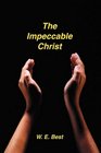 The Impeccable Christ