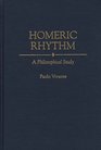 Homeric Rhythm  A Philosophical Study