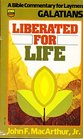 Liberated for Life : Galatians - a Bible Commentary for Laymen