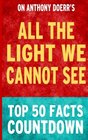 All the Light  We Cannot See Top 50 Facts Countdown