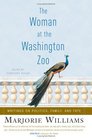 The Woman at the Washington Zoo Writings on Politics Family And Fate