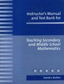 Instructor's Manual and Test Bank for Teaching Secondary and Middle School Mathematics