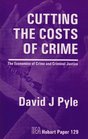 Cutting the Costs of Crime The Economics of Crime  Criminal Justice