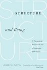 Structure and Being A Theoretical Framework for a Systematic Philosophy