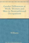 Gender Differences at Work Women and Men in Nontraditional Occupations