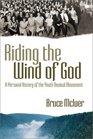 Riding the Wind of God A Personal History of the Youth Revival Movement