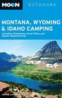 Moon Montana Wyoming  Idaho Camping Including Yellowstone Grand Teton and Glacier National Parks