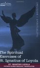 The Spiritual Exercises of St Ignatius of Loyola