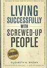 Living Successfully with ScrewedUp People