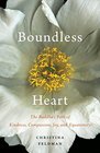 Boundless Heart The Buddha's Path of Kindness Compassion Joy and Equanimity