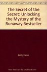 The Secret of The Secret  Unlocking the Mysteries of the Runaway Bestseller