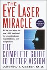 The Eye Laser Miracle  The Complete Guide to Better Vision