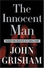 The Innocent Man: Murder and Injustice in a Small Town