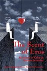 The Scent of Eros Mysteries of Odor in Human Sexuality
