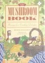 The Mushroom Book Recipes for Earthly Delights