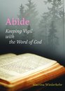 Abide: Keeping Vigil with the Word of God