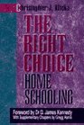 The Right Choice The Incredible Failure of Public Education and  the Rising Hope of Home Schooling