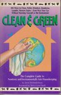 Clean and Green The Complete Guide to Nontoxic and Environmentally Safe Housekeeping