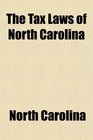 The Tax Laws of North Carolina