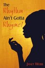 The Rhythm Ain't Gotta Rhyme