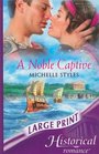 A Noble Captive (Mills & Boon Historical Romance)