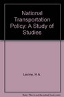 National transportation policy A study of studies