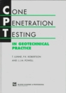 Cone Penetrating Testing In Geotechnical Practice