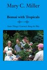 Bonsai with Tropicals Some Things I Learned Along the Way