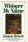 Whisper My Name (Contemporary American Fiction)