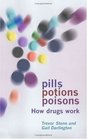 Pills Potions and Poisons How Medicines and Other Drugs Work