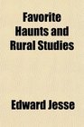 Favorite Haunts and Rural Studies