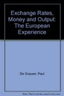 Exchange Rates Money and Output The European Experience