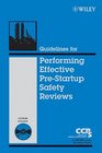 Guidelines for Performing Effective PreStartup Safety Reviews
