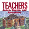 Teachers Jokes Quotes and Anecdotes