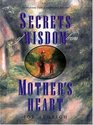 Secrets of Wisdom from Mother's Heart