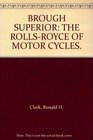 Brough Superior The RollsRoyce of Motorcycles