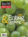 Time out New York's Guide to Eating  Drinking 2003