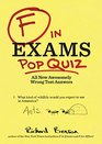 F in Exams Pop Quiz All New Awesomely Wrong Test Answers