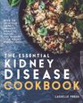 Essential Kidney Disease Cookbook 130 Delicious KidneyFriendly Meals To Manage Your Kidney Disease