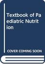 Textbook of Paediatric Nutrition