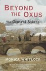 Beyond the Oxus The Central Asians