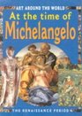 At the Time of Michelangelo and the Renaissance