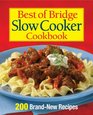 Best of Bridge Slow Cooker Cookbook: 200 Delicious Recipes (The Best of Bridge)