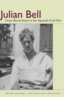 Julian Bell From Bloomsbury to the Spanish Civil War