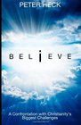 BELiEVE: A Confrontation with Christianity's Biggest Challenges